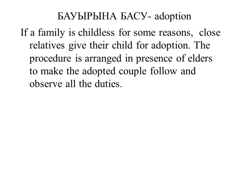 БАУЫРЫНА БАСУ- adoption If a family is childless for some reasons, close relatives give